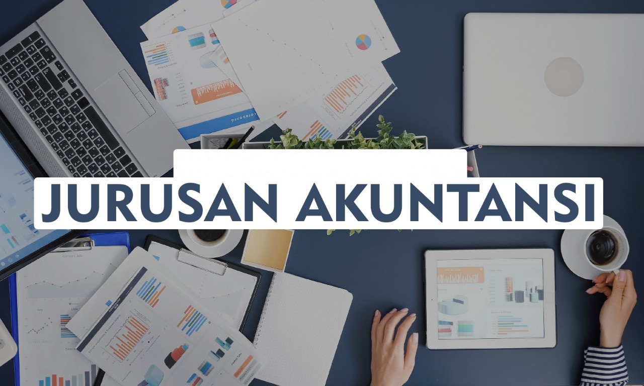 Jurusan Akuntansi - Info Lengkap & Prospek Kerjanya